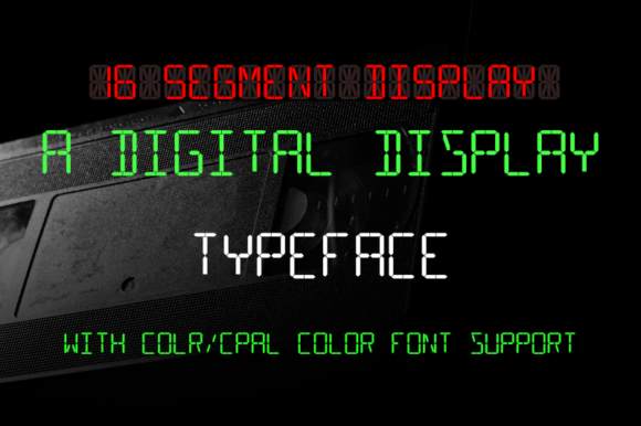Reviving the Glow: The 16 Segment Display Font